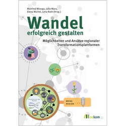 Wandel erfolgreich gestalten, Fachbücher von Lena Roth, Manfred Miosga, Elena Michel, Julia Marx