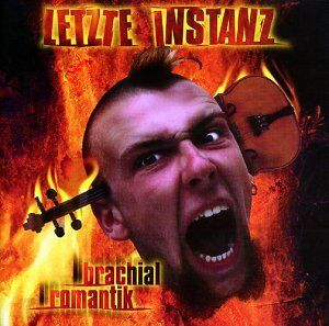Letzte Instanz - Brachialromantik - Preis vom 09.10.2026 07:28:09 h