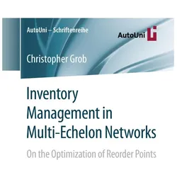 Inventory Management in Multi-Echelon Networks, Fachbücher von Christopher Grob