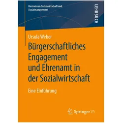 Bürgerschaftliches Engagement und Ehrenamt in der Sozialwirtschaft, Fachbücher von Ursula Weber