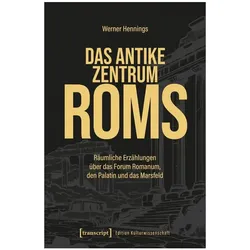 Das antike Zentrum Roms, Fachbücher von Werner Hennings