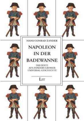 Zander, Hans Conrad - Gesammelte Werke: Napoleon in der Badewanne: Das Beste aus Zanders Großer Universal-Geschichte: BD 5 - Preis vom 10.10.2026 11:48:34 h