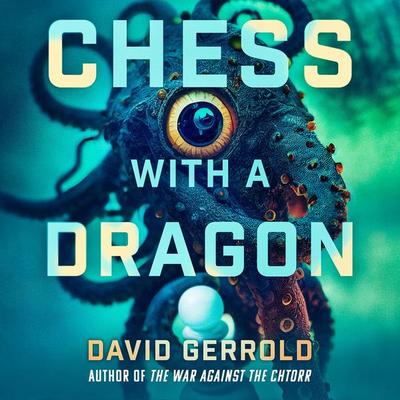 Chess with a Dragon - David Gerrold, Audio, 9798337202433