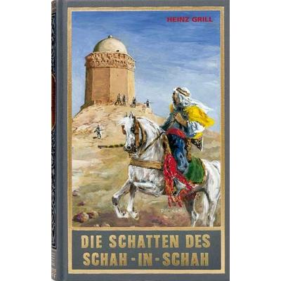 Die Schatten des Schah-in-Schah, Gebundene Ausgabe von Heinz Grill, Karl-May, 978-3-7802-0176-8