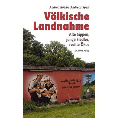 Völkische Landnahme, Taschenbuch von Andrea Röpke,Andreas Speit, Ch. Links Verlag, 978-3-86153-986-5