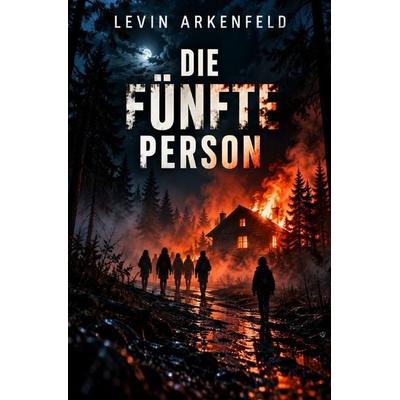 Die fünfte Person, Taschenbuch von Levin Arkenfeld, Epubli, 978-3-565-78047-1