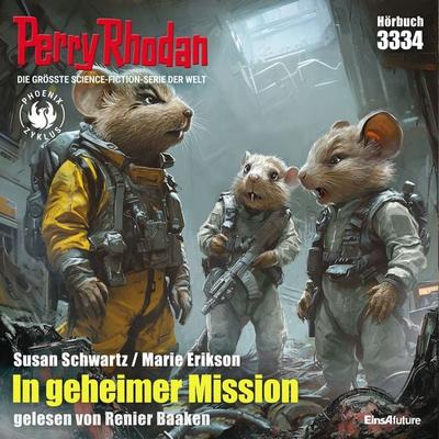 Perry Rhodan 3334: In geheimer Mission - Susan Schwartz,Marie Erikson, Audio, 4069828690202
