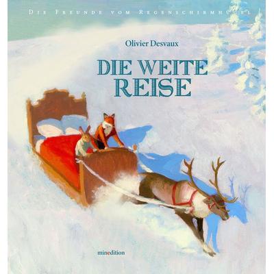 Die weite Reise, Gebundene Ausgabe von Olivier Desvaux, Minedition