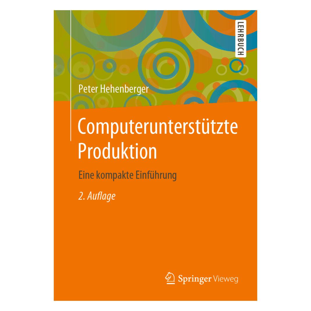 Springer Computerunterstützte Produktion (Deutsch, Softcover, Peter Hehenberger) (35153971)