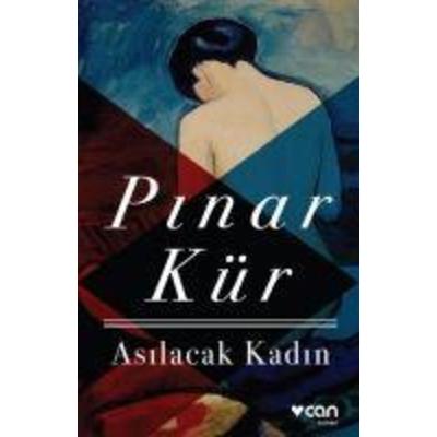 Asilacak Kadin, Taschenbuch von Pinar Kür, Can Yayinlari, 978-975-07-3298-0
