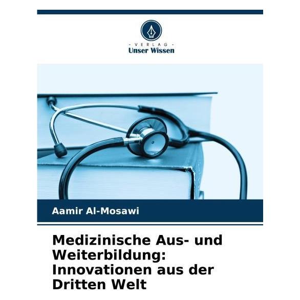 Umbreit Medizinische Aus- und Weiterbildung: Innovationen aus der Dritten Welt (Deutsch, Softcover, Aamir Al-Mosawi) (69129086)