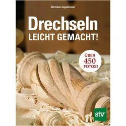Drechseln leicht gemacht, Ratgeber von Christian Zeppetzauer