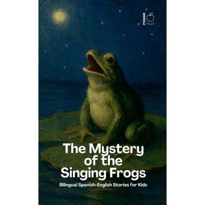 The Mystery of the Singing Frogs, Taschenbuch von Pomme Bilingual, Pomme Bilingual