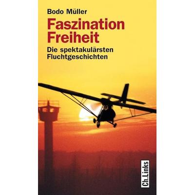 Faszination Freiheit, Taschenbuch von Bodo Müller, Links Christoph Verlag