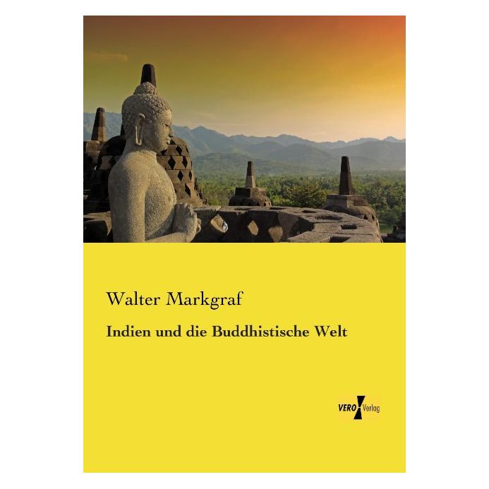 Vero Indien und die Buddhistische Welt (Deutsch, Softcover, Walter Markgraf) (55550338)