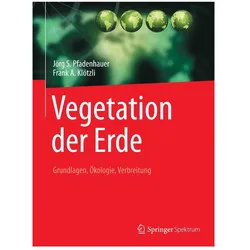 Vegetation der Erde, Fachbücher von Jörg S. Pfadenhauer, Frank A. Klötzli