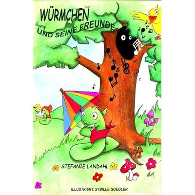 Kinderbuch Würmchen und seine Freunde, Taschenbuch von Stefanie Landahl, Epubli, 978-3-7502-4345-3