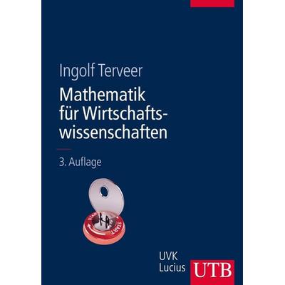 Mathematik für Wirtschaftswissenschaften, Taschenbuch von Ingolf Terveer, Utb GmbH