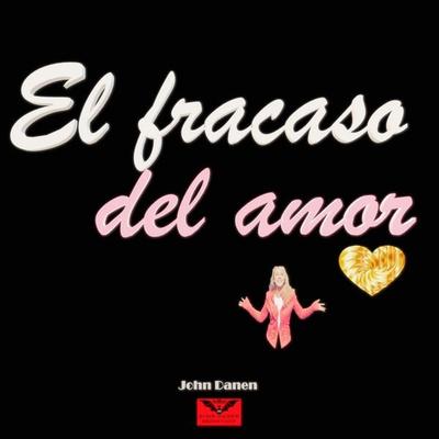 El Fracaso del Amor - John Danen, Audio, 4070169178328
