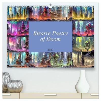 Bizarre Poetry of Doom (High Quality Premium Wall Calendar 2027 DIN A2 landscape),CALVENDO 12 Month Wall Calendar
