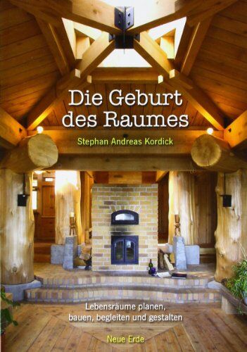 Stephan Andreas Kordick - Die Geburt des Raumes: Lebensräume planen, bauen, begleiten und gestalten - Preis vom 09.10.2026 07:28:09 h
