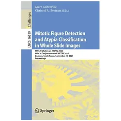 Mitotic Figure Detection and Atypia Classification in Whole Slide Images, Fachbücher von Christof A. Bertram, Marc Aubreville