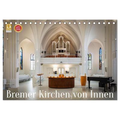 Bremer Kirchen von Innen (Tischkalender 2027 DIN A5 quer), CALVENDO Monatskalender