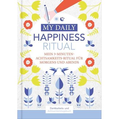 Happiness Tagebuch | Dein tägliches Ritual für mehr Glück und Dankbarkeit | 3 Minuten für Achtsamkeit mit Ritualen für morgens und abends |