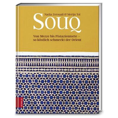 Souq, Gebundene Ausgabe von Nadia Zerouali,Merijn Tol, ZS - ein Verlag der Edel Verlagsgruppe, 978-3-89883-749-1