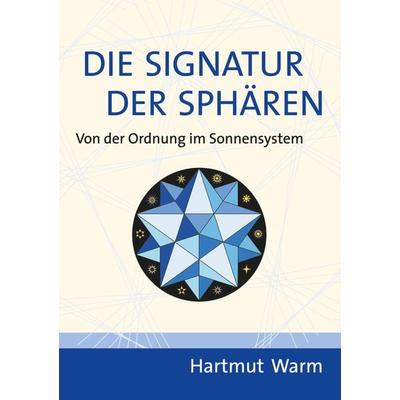 Die Signatur der Sphären, Gebundene Ausgabe von Hartmut Warm, Keplerstern, 978-3-935958-04-2