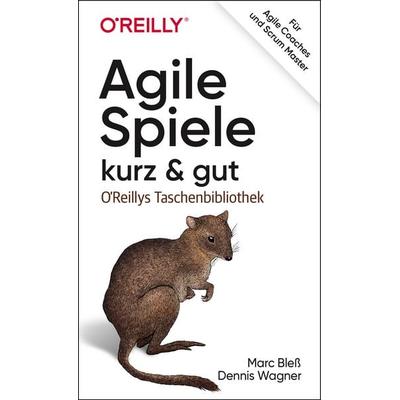 Agile Spiele – kurz & gut, Taschenbuch von Marc Bless,Dennis Wagner, O'Reilly;