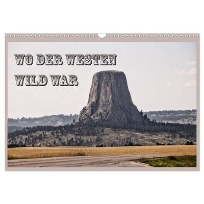 Wo der Westen wild war (Wandkalender 2027 DIN A3 quer), CALVENDO Monatskalender