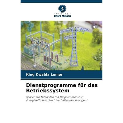 Dienstprogramme für das Betriebssystem, Taschenbuch von King Kwabla Lumor, Verlag Unser Wissen, 978-620-2-42127-0