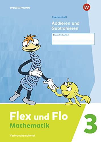 Flex und Flo / Flex und Flo - Ausgabe 2021: Ausgabe 2021 / Themenheft Addieren und Subtrahieren 3: Verbrauchsmaterial - Preis vom 09.10.2026 07:28:09 h