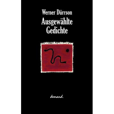 Ausgewählte Gedichte, Taschenbuch von Werner Dürrson, Drumlin verlag, 978-3-935093-08-8