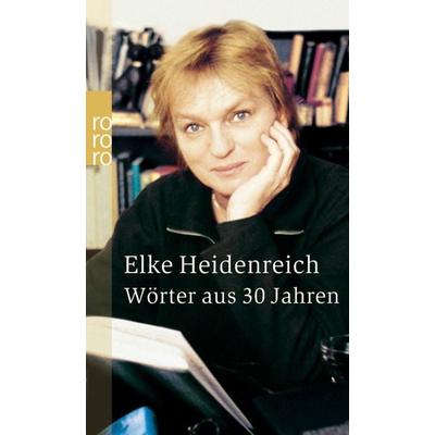 Wörter aus 30 Jahren, Taschenbuch von Elke Heidenreich, Rowohlt Taschenbuch, 978-3-499-23226-8