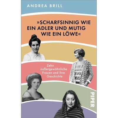»Scharfsinnig wie ein Adler und mutig wie ein Löwe«, Taschenbuch von Andrea Brill, Piper Taschenbuch