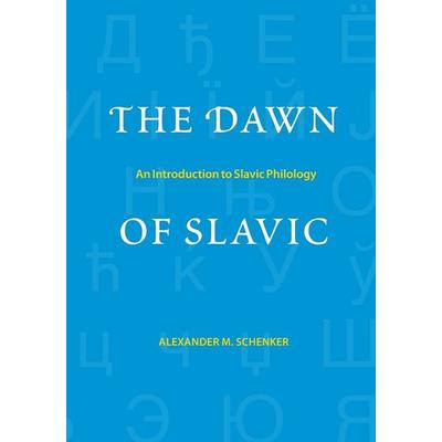 The Dawn of Slavic, Taschenbuch von Alexander M. Schenker, University Presses, 978-0-300-21240-2