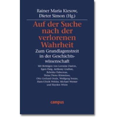 Auf der Suche nach der verlorenen Wahrheit, Taschenbuch von Rainer M. Kiesow,Dieter Simon, Campus, 978-3-593-36508-4