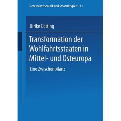 Transformation der Wohlfahrtsstaaten in Mittel- und Osteuropa, Taschenbuch von Ulrike Götting, VS Verlag für Sozialwissenschaften, 978-3-8100-2036-9