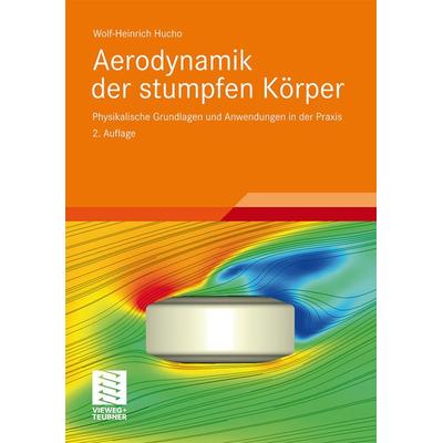Aerodynamik der stumpfen Körper, Gebundene Ausgabe von Wolf-Heinrich Hucho, Vieweg & Teubner, 978-3-8348-1462-3