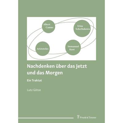 Nachdenken über das Jetzt und das Morgen, Taschenbuch von Lutz Götze, Frank & Timme, 978-3-7329-1210-0