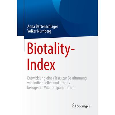 Biotality-Index, Taschenbuch von Anna Bartenschlager,Volker Nürnberg, Springer Fachmedien Wiesbaden GmbH, 978-3-658-25576-3