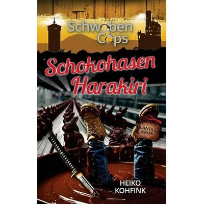 Schokohasen Harakiri (Buchhandelsausgabe), Taschenbuch von Heiko Kohfink, Bookmundo, 978-94-038-3873-1