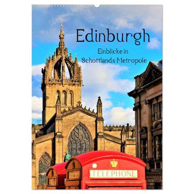 Edinburgh - Einblicke in Schottlands Metropole (Wandkalender 2026 DIN A2 hoch), CALVENDO Monatskalender