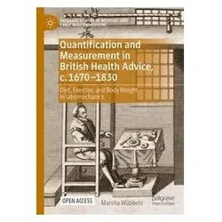 Quantification and Measurement in British Health Advice, c. 1670-1830, Sachbücher von Marsha Wübbels