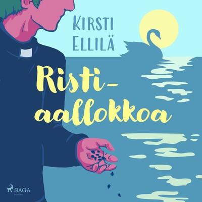 Ristiaallokkoa - Kirsti Ellilä, Audio, 9788727026831