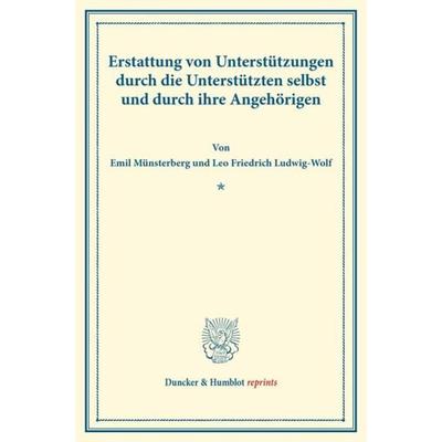 Erstattung von Unterstützungen durch die Unterstützten selbst und durch ihre Angehörigen., Taschenbuch von Emil Münsterberg,Leo Friedrich Ludwig-Wolf,