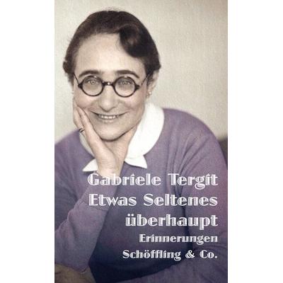 Etwas Seltenes überhaupt, Gebundene Ausgabe von Gabriele Tergit, Schöffling, 978-3-89561-492-7