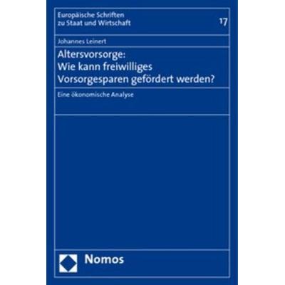 Altersvorsorge: Wie kann freiwilliges Vorsorgesparen gefördert werden?, Taschenbuch von Johannes Leinert, Nomos, 978-3-8329-1653-4